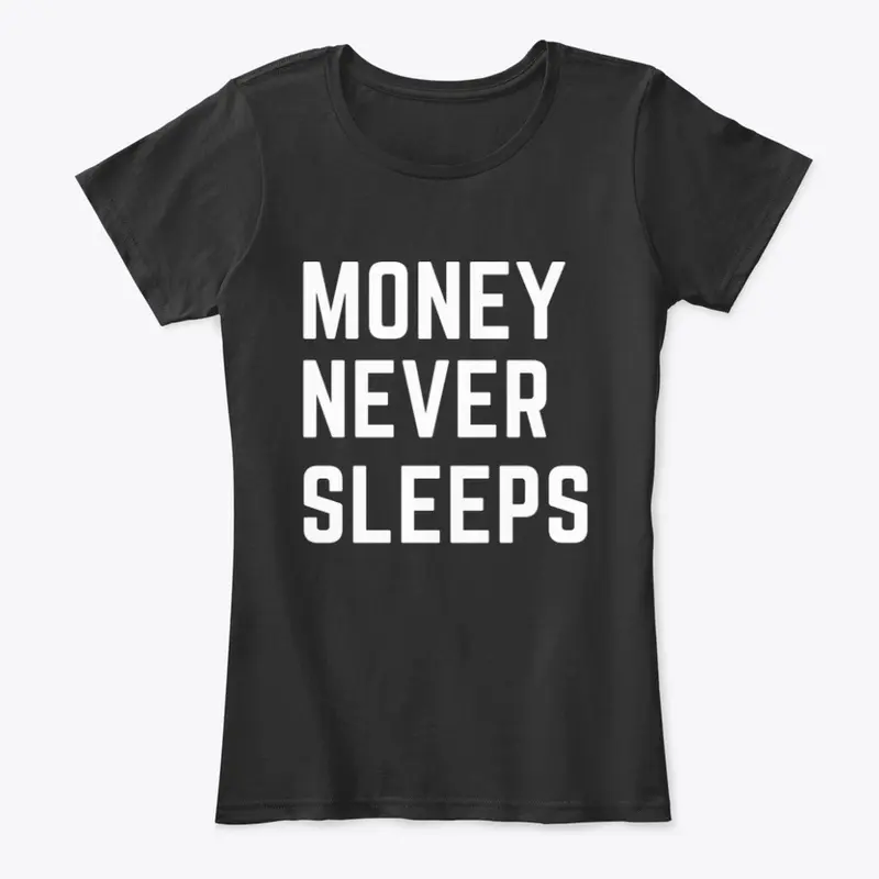 Money never sleeps