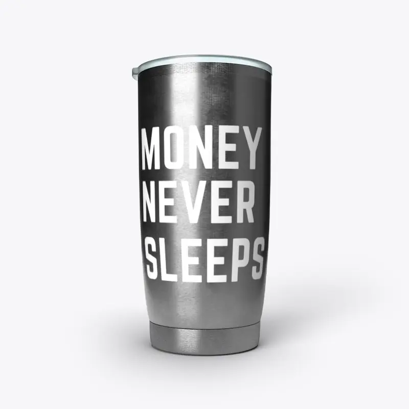 Money never sleeps