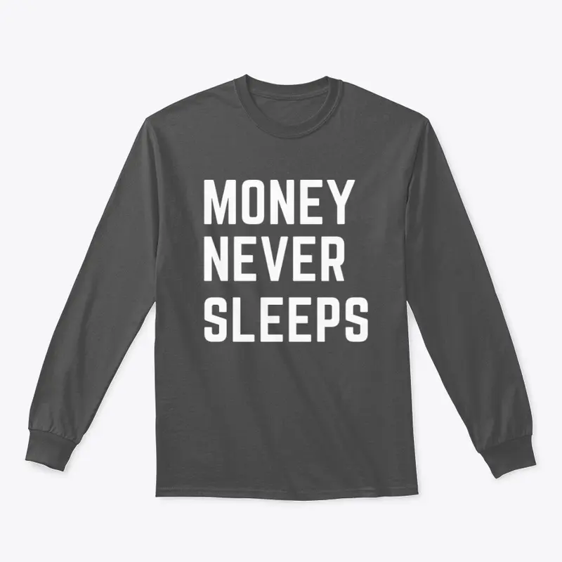 Money never sleeps