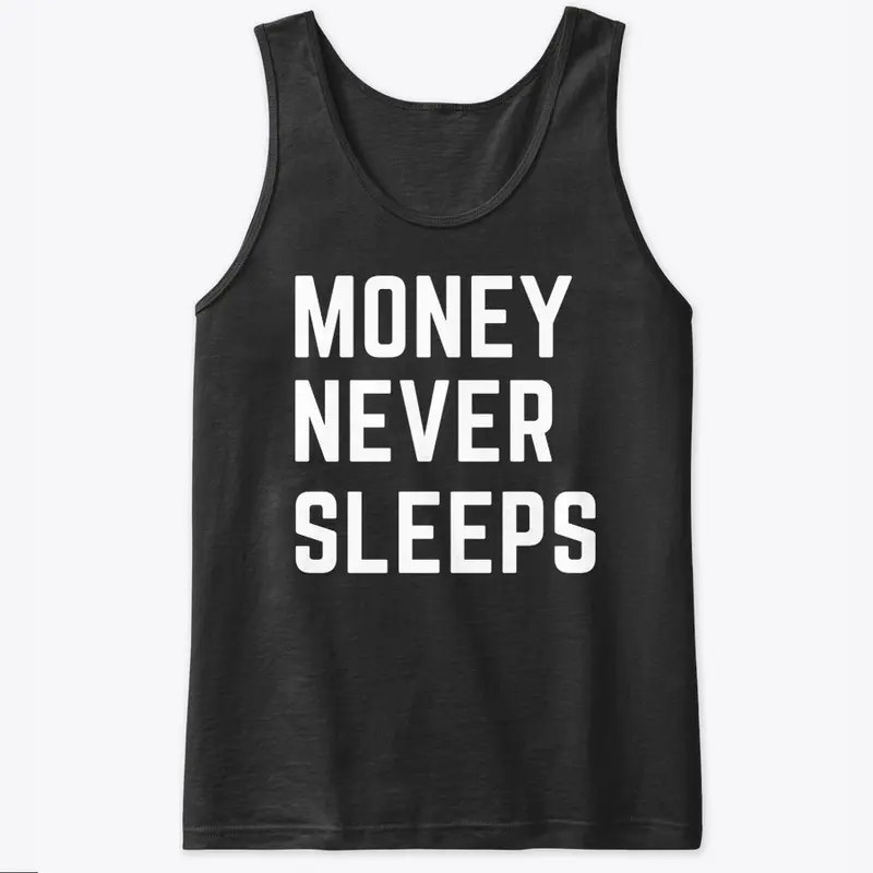 Money never sleeps