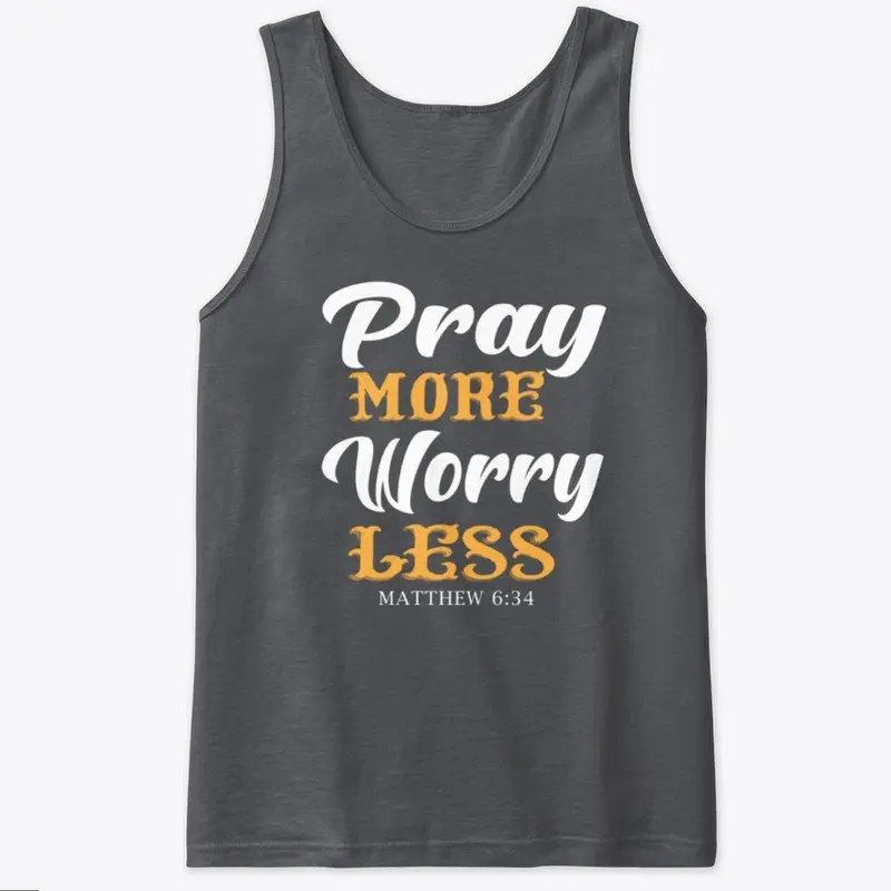 Pray more worry less