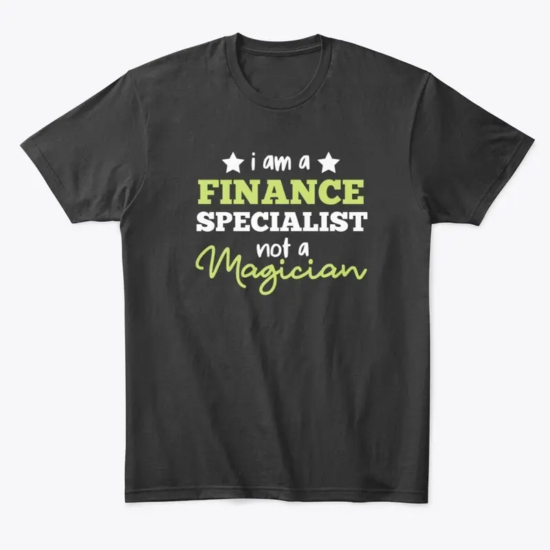 I am a finance specialist not...