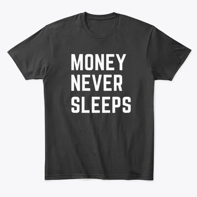 Money never sleeps