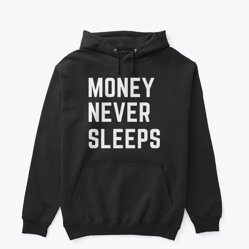 Money never sleeps